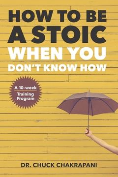 portada How To Be A Stoic When You Don't Know How (en Inglés)