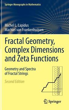 portada fractal geometry, complex dimensions and zeta functions: geometry and spectra of fractal strings (in English)