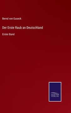 portada Der Erste Raub an Deutschland: Erster Band (en Alemán)