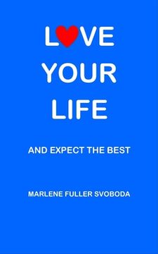 portada Love Your Life and Expect the Best (en Inglés)