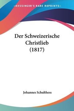 portada Der Schweizerische Christlieb (1817) (en Alemán)