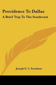 portada providence to dallas: a brief trip to the southwest (en Inglés)