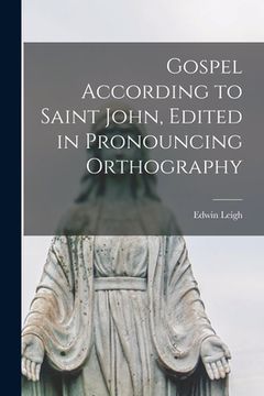 portada Gospel According to Saint John, Edited in Pronouncing Orthography