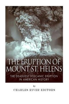 portada The Eruption of Mount St. Helens: The Deadliest Volcanic Eruption in American History (en Inglés)