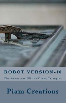 portada Robot - Version 10: The Adventure Of The Oranz Trianglez (in English)