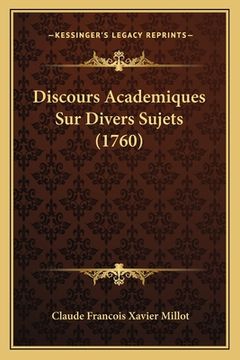 portada Discours Academiques Sur Divers Sujets (1760) (en Francés)