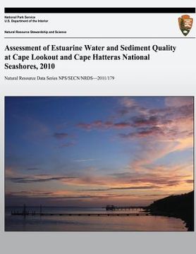 portada Assessment of Estuarine Water and Sediment Quality at Cape Lookout and Cape Hatteras National Seashores, 2010 (in English)
