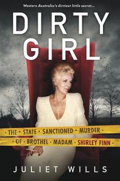 portada Dirty Girl: The State Sanctioned Murder of Brothel Madam Shirley Finn (in English)