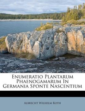 portada enumeratio plantarum phaenogamarum in germania sponte nascentium (in English)