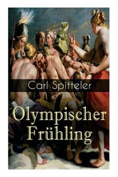 portada Olympischer Frühling: Mythologisches Epos: Band 1 bis 5 (en Alemán)