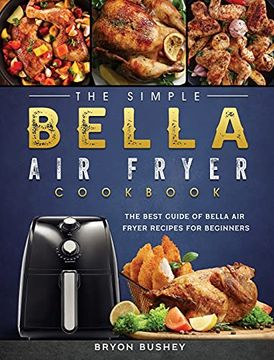 portada The Simple Bella air Fryer Cookbook: The Best Guide of Bella air Fryer Recipes for Beginners (in English)