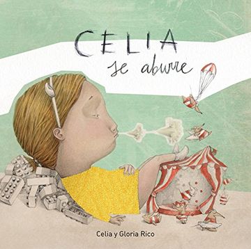 portada Celia se Aburre (Premio Internacional de Album Ilustrado Boolino 2017) (in Spanish)
