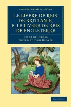 portada Le Livere de Reis de Brittanie, e, le Livere de Reis de Engleterre (Cambridge Library Collection - Rolls) (in English)