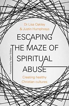 portada Escaping the Maze of Spiritual Abuse: Creating Healthy Christian Cultures (en Inglés)