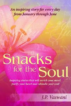 portada snacks for the soul: inspiring stories that will enrich your mind, purify your heart and rekindle your soul