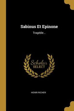 portada Sabinus Et Epinone: Tragédie... (en Francés)