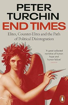 portada End Times: Elites, Counter-Elites and the Path of Political Disintegration (en Inglés)