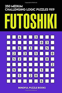 portada Futoshiki: 250 Medium Challenging Logic Puzzles 9x9 (Futoshiki Collections) (en Inglés)