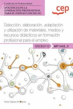 portada (Mf1443_3) Manual Seleccion, Elaboracion, Adaptacion y Utilizacion de Materiales, Medios y Recursos Didacticos en       Formacion Profesional Para el Empleo. Certificados de            Profe