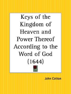 portada keys of the kingdom of heaven and power thereof according to the word of god (en Inglés)