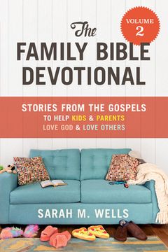 portada The Family Bible Devotional, Volume 2: Stories from the Gospels to Help Kids and Parents Love God and Love Others