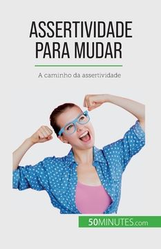 portada Assertividade para mudar: A caminho da assertividade (in Portuguese)