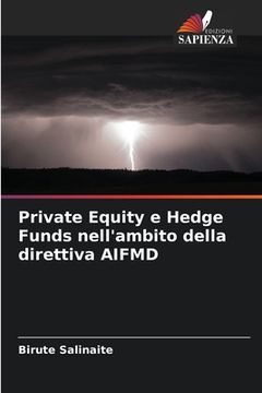 portada Private Equity e Hedge Funds nell'ambito della direttiva AIFMD (in Italian)