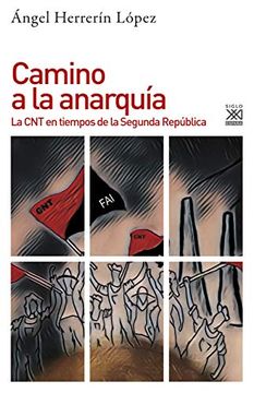 portada Camino a la Anarquía. La cnt en Tiempos de la Segunda República: 1202 (Historia) (in Spanish)