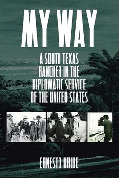 portada My Way: A South Texas Rancher in the Diplomatic Service of the United States (en Inglés)
