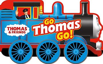 portada Thomas & Friends: Go Thomas, go! (a Shaped Board Book With Wheels) (en Inglés)