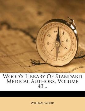 portada wood's library of standard medical authors, volume 43... (in English)