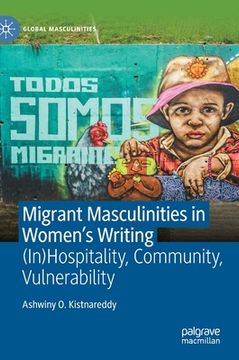 portada Migrant Masculinities in Women's Writing: (In)Hospitality, Community, Vulnerability (in English)