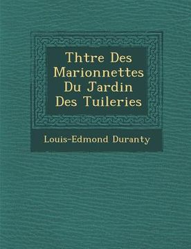 portada Th��tre Des Marionnettes Du Jardin Des Tuileries (en Francés)