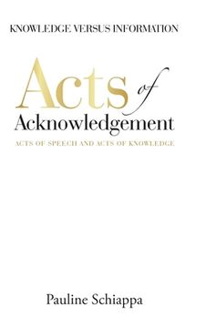 portada Acts of Acknowledgement: Acts of Speech and Acts of Knowledge (in English)