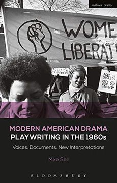 portada Modern American Drama: Playwriting in the 1960S: Voices, Documents, new Interpretations (Decades of Modern American Drama: Playwriting From the 1930S to 2009, 5) (en Inglés)