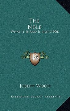 portada the bible: what it is and is not (1906) (en Inglés)