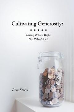 portada Cultivating Generosity: Giving What's Right, Not What's Left (en Inglés)