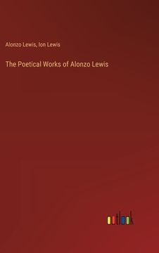 portada The Poetical Works of Alonzo Lewis (en Inglés)