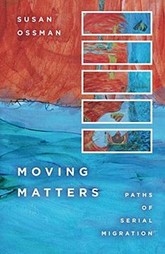 portada Moving Matters: Paths of Serial Migration (en Inglés)