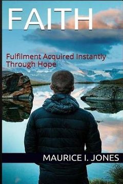 portada Faith: Fulfillment Acquired Instantly Through Hope (en Inglés)