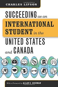 portada Succeeding as an International Student in the United States and Canada (Chicago Guides to Academic Life) (en Inglés)