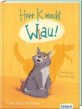 portada Herr k Macht Wiau: Eine Katze Fühlt Sich als Hund - Lustiges Kinderbuch zum Vorlesen ab 5 Jahren (en Alemán)