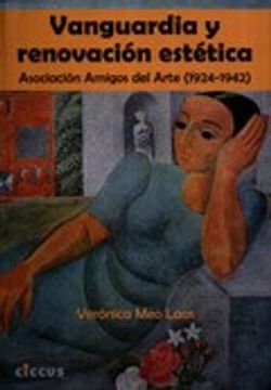 portada Vanguardia y Renovacion Estetica: Asociacion Amigos del Arte (1924-1942) (Spanish Edition)