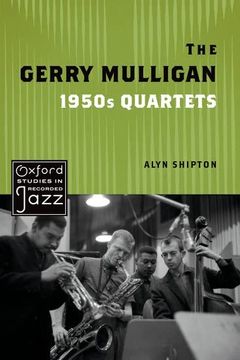 portada The Gerry Mulligan 1950S Quartets (Oxford Studies in Recorded Jazz Series) (en Inglés)