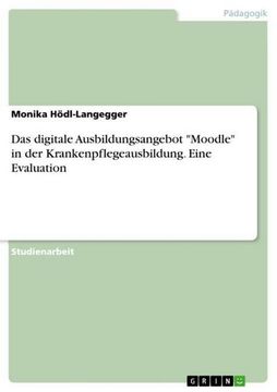 portada Das Digitale Ausbildungsangebot "Moodle" in der Krankenpflegeausbildung. Eine Evaluation (in German)