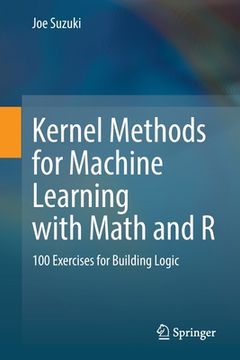 portada Kernel Methods for Machine Learning with Math and R: 100 Exercises for Building Logic (en Inglés)