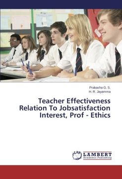 portada Teacher Effectiveness Relation to Jobsatisfaction Interest, Prof - Ethics