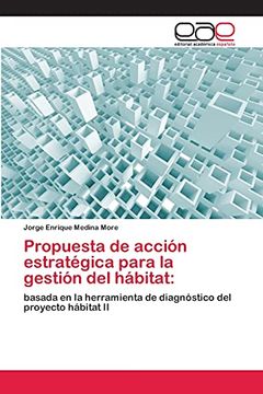 portada Propuesta de Acción Estratégica Para la Gestión del Hábitat:  Basada en la Herramienta de Diagnóstico del Proyecto Hábitat ii