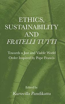 portada Ethics, Sustainability and Fratelli Tutti: Towards a Just and Viable World Order Inspired by Pope Francis (en Inglés)
