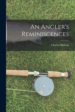 portada An Angler's Reminiscences (en Inglés)